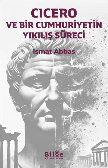 Cicero ve Bir Cumhuriyetin Yıkılış Süreci resmi