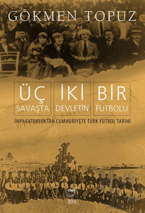 Üç Savaşta İki Devletin Bir Futbolu resmi
