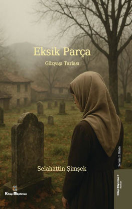 Eksik Parça 2 - Gözyaşı Tarlası resmi