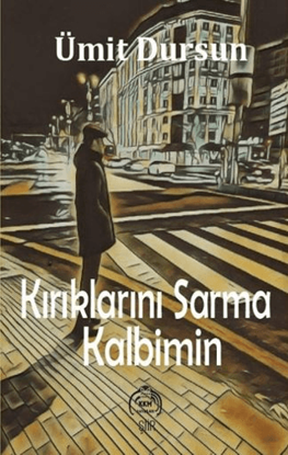 Kırıklarını Sarma Kalbimin resmi