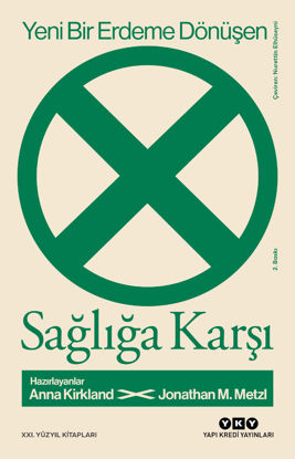 Yeni Bir Erdeme Dönüşen Sağlığa Karşı resmi