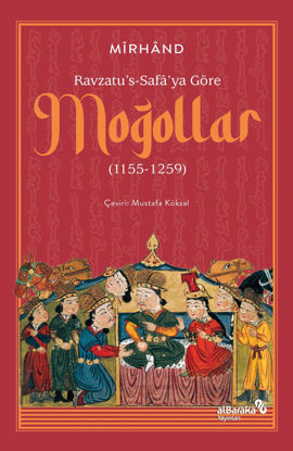 Ravzatu's-Safa'ya Göre Moğollar 1155-1259 resmi