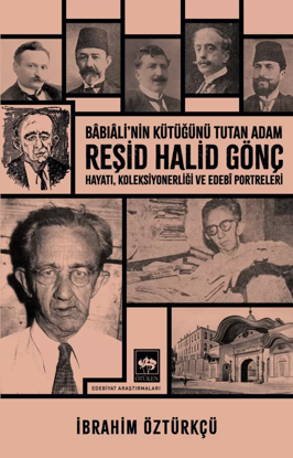 Bâbıâli'nin Kütüğünü Tutan Adam - Reşid Halid Gönç resmi