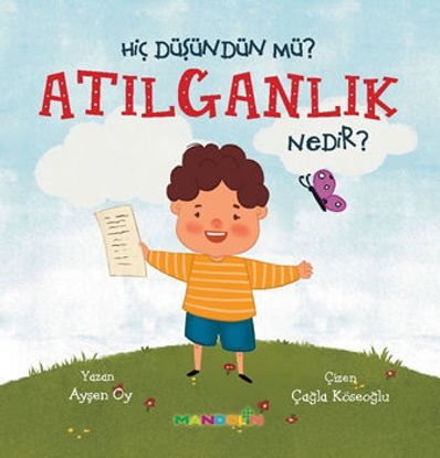 HİÇ DÜŞÜNDÜN MÜ ATILGANLIK NEDİR resmi