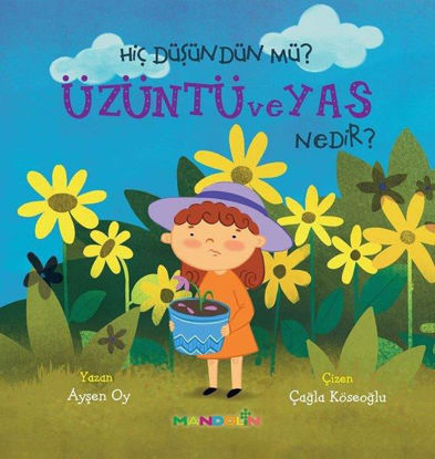 HİÇ DÜŞÜNDÜN MÜ ÜZÜNTÜ VE YAS NEDİR resmi
