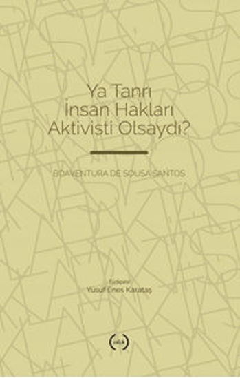 Ya Tanrı İnsan Hakları Aktivisti Olsaydı ? resmi