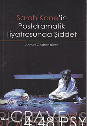 Sarah Kane'in Postdramatik Tiyatrosunda Şiddet resmi