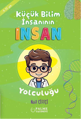 Küçük Bilim İnsanın İnsan Yolculuğu resmi
