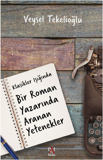 Klasikler Işığında Bir Roman Yazarında Aranan Yetenekler resmi