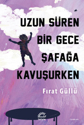 Uzun Süren Bir Gece Şafağa Kavuşurken resmi