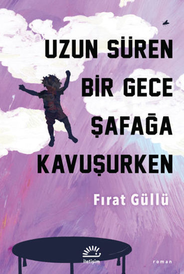 Uzun Süren Bir Gece Şafağa Kavuşurken resmi