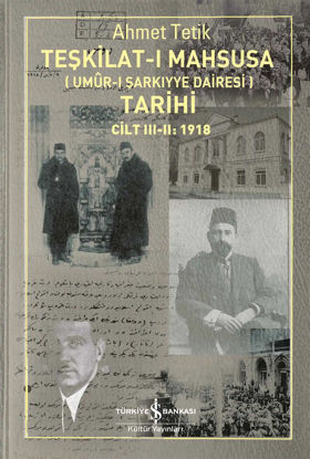 Teşkilat-ı Mahsusa - Umûr-ı Şarkıyye Dairesi Tarihi Cilt III - II - 1918 resmi