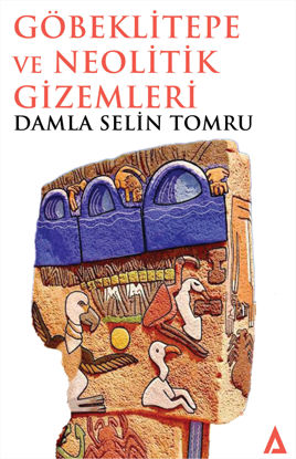Göbeklitepe ve Neolitik Gizemleri resmi