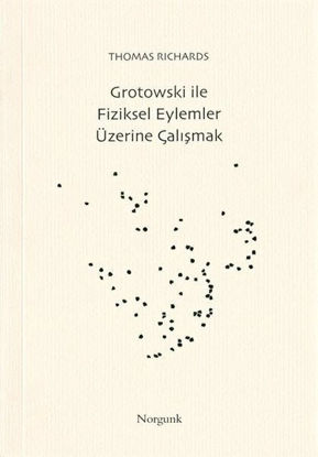 Grotowski ile Fiziksel Eylemler Üzerine Çalışmak resmi