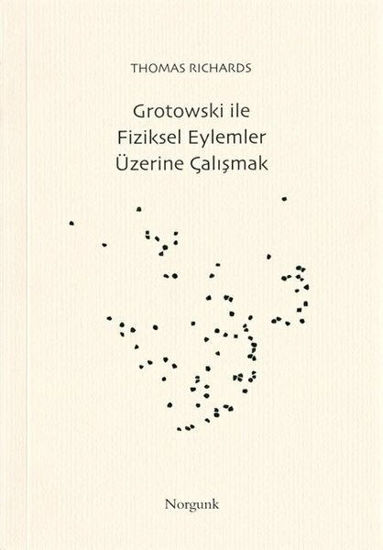 Grotowski ile Fiziksel Eylemler Üzerine Çalışmak resmi