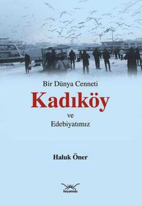 Bir Dünya Cenneti Kadıköy ve Edebiyatımız resmi