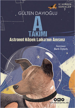 A Takımı – Astronot Köpek Laika’nın Anısına resmi