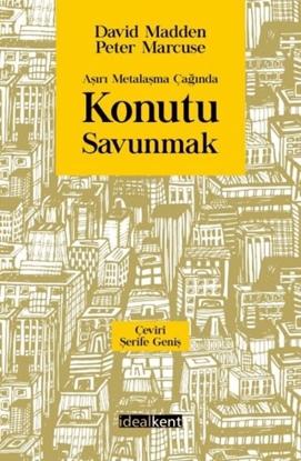 Aşırı Metalaşma Çağında Konutu Savunmak resmi