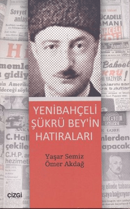 Yenibahçeli Şükrü Bey’in Hatıraları resmi