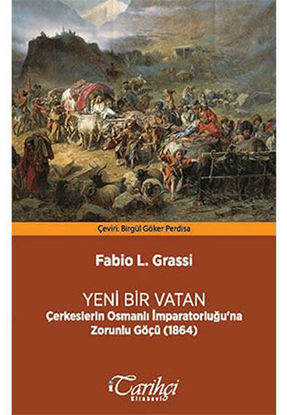 YENİ BİR VATAN - ÇERKESLERİN OSMANLI İMP.ZORUNLU GÖÇÜ resmi