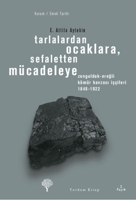 Tarlalardan Ocaklara, Sefaletten Mücadeleye resmi