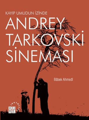 Andrey Tarkovski Sineması - Kayıp Umudun İzinde resmi