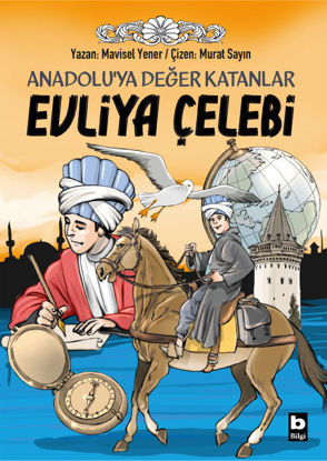 Evliya Çelebi - Anadolu’ya Değer Katanlar resmi