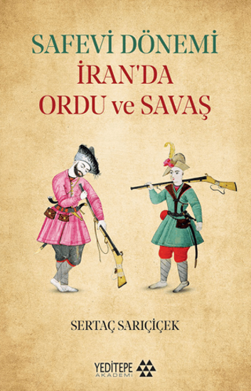 Safevi Dönemi İran’da Ordu ve Savaş resmi