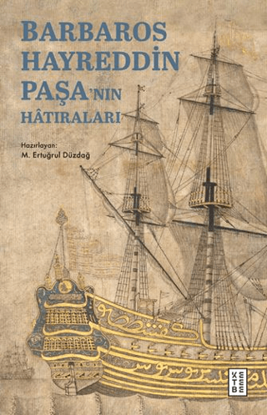Barbaros Hayreddin Paşa’nın Hâtıraları resmi