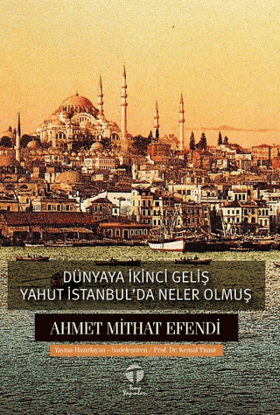 Dünyaya İkinci Geliş yahut İstanbul’da Neler Olmuş resmi