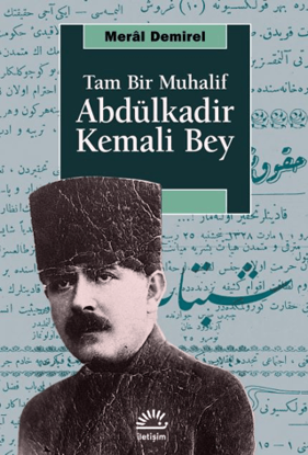 Tam Bir Muhalif Abdülkadir Kemali Bey resmi
