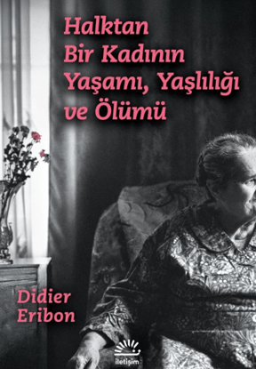 Halktan Bir Kadının Yaşamı, Yaşlılığı ve Ölümü resmi