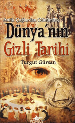 Antik Çağlardan Günümüze Dünya'nın Gizli Tarihi resmi