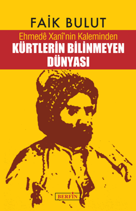 Ehmede Xani’nin Kaleminden Kürtlerin Bilinmeyen Dünyası resmi