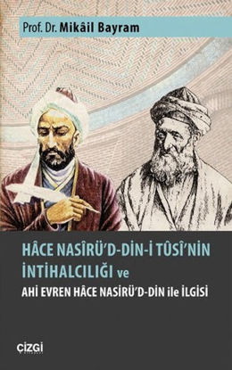 Hace Nasirü'd-din-i Tusi'nin İntihalciliği ve Ahi Evren Hace Nasirü'd-din ile İlgisi resmi