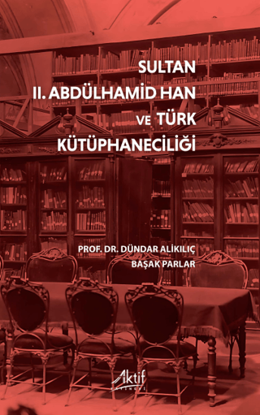 Sultan II. Abdülhamid Han ve Türk Kütüphaneciliği resmi