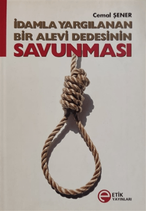 İdamla Yargılanan Bir Alevi Dedesinin Savunması resmi