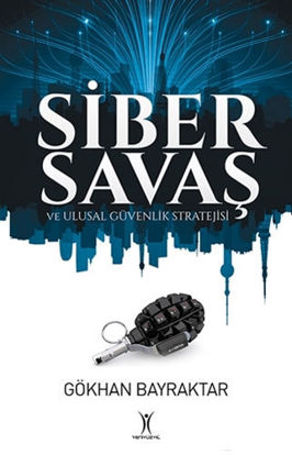 Siber Savaş ve Ulusal Güvenlik Stratejisi resmi