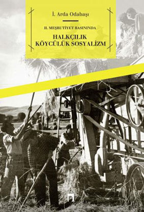 2. Meşrutiyet Basınında Halkçılık Köycülük Sosyalizm resmi