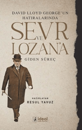 David Lloyd George’un Hatıralarında Sevr ve Lozan’a Giden Süreç resmi