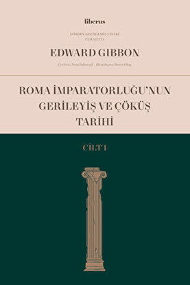 Roma İmparatorluğu'nun Gerileyiş ve Çöküş Tarihi - Cilt 1 resmi