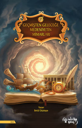 Geçmişten Geleceğe Medeniyetin Mimarları resmi