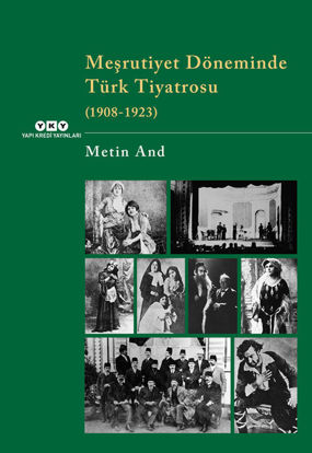Meşrutiyet Döneminde Türk Tiyatrosu 1908-1923 resmi