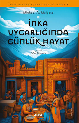 İnka Uygarlığında Günlük Hayat resmi
