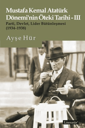 Mustafa Kemal Atatürk Dönemi’nin Öteki Tarihi - 3 resmi