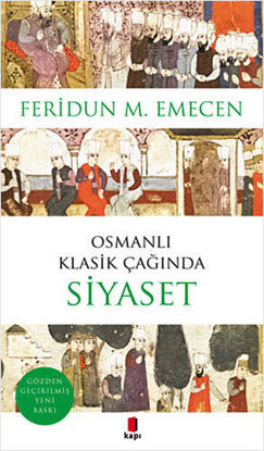 Osmanlı Klasik Çağında Siyaset resmi