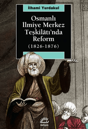 Osmanlı İlmiye Merkez Teşkilatı’nda Reform 1826-1876 resmi