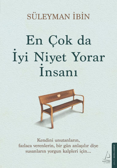 En Çok da İyi Niyet Yorar İnsanı resmi