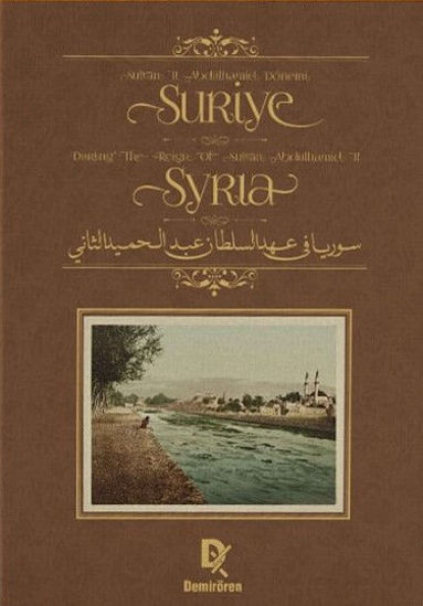Sultan II. Abdülhamid Dönemi Suriye - Syria During The Reign Of Sultan Abdulhamid II resmi