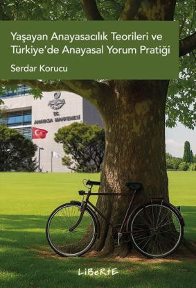 Yaşayan Anayasacılık Teorileri ve Türkiye’de Anayasal Yorum Pratiği resmi